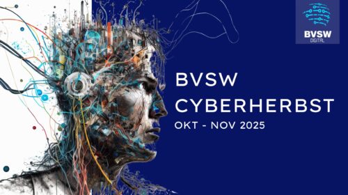 BVSW Cyberherbst 2025: Sicherheit im digitalen Zeitalter